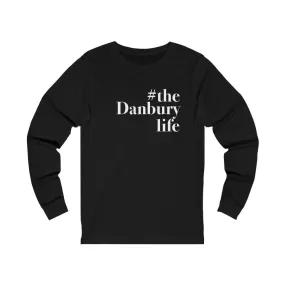 #thedanburylife Unisex Jersey Long Sleeve Tee