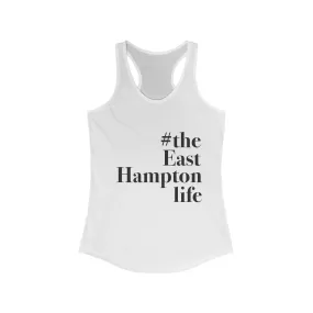 #theeasthamptonlife Women's Ideal Racerback Tank